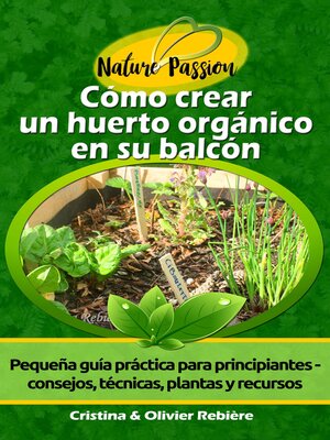 Cómo crear un huerto orgánico en su balcón - ebook